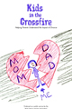 Kids 
in the Crossfire