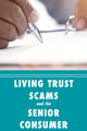 Living 
Trust Scams and the Senior Consumer