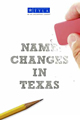 Name Changes 
in Texas